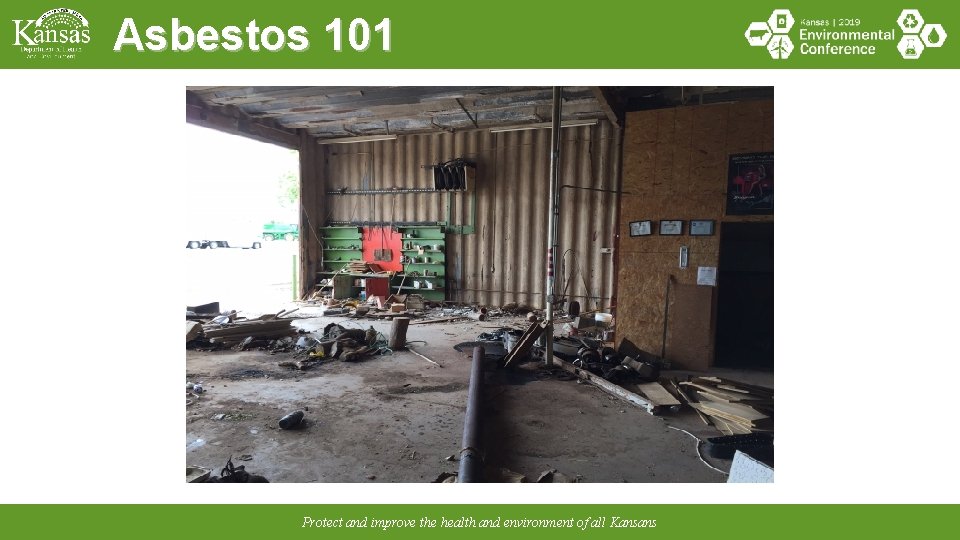 Asbestos 101 Protect and improve the health and environment of all Kansans 