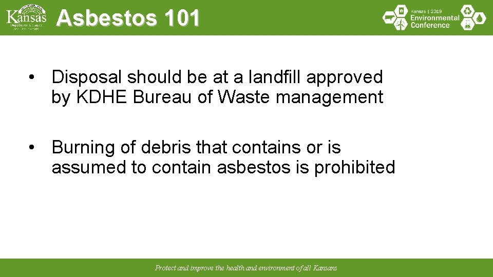 Asbestos 101 • Disposal should be at a landfill approved by KDHE Bureau of