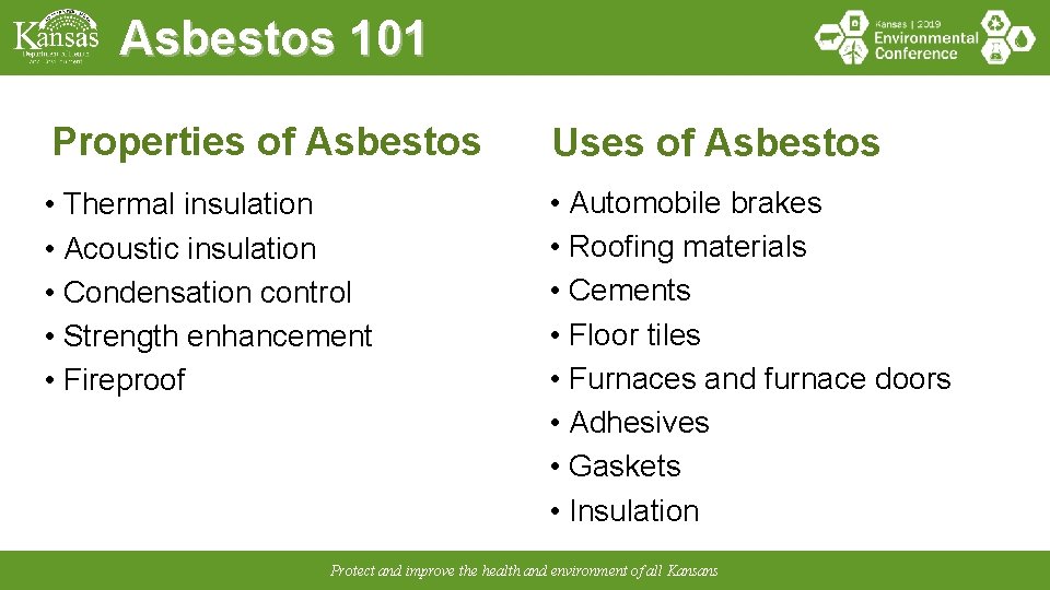 Asbestos 101 Properties of Asbestos Uses of Asbestos • Thermal insulation • Acoustic insulation