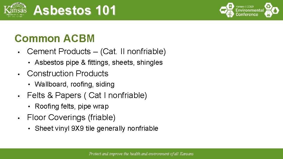 Asbestos 101 Common ACBM • Cement Products – (Cat. II nonfriable) • • Construction