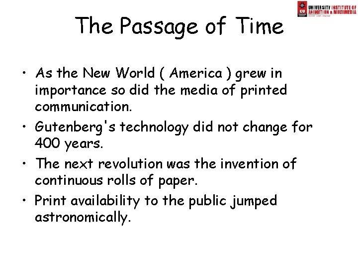 The Passage of Time • As the New World ( America ) grew in The Passage of Time • As the New World ( America ) grew in