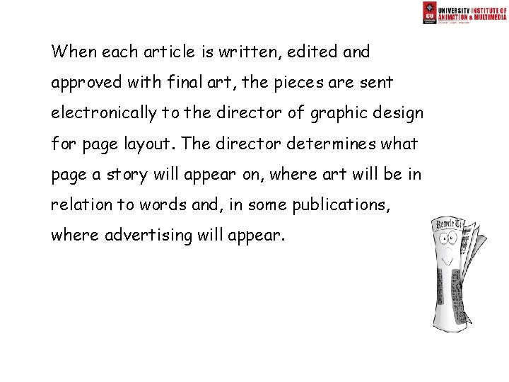 When each article is written, edited and approved with final art, the pieces are