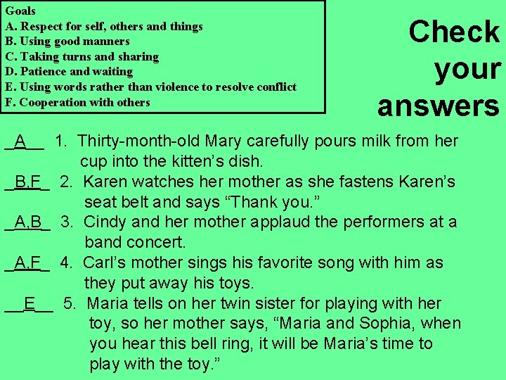 Goals A. Respect for self, others and things B. Using good manners C. Taking