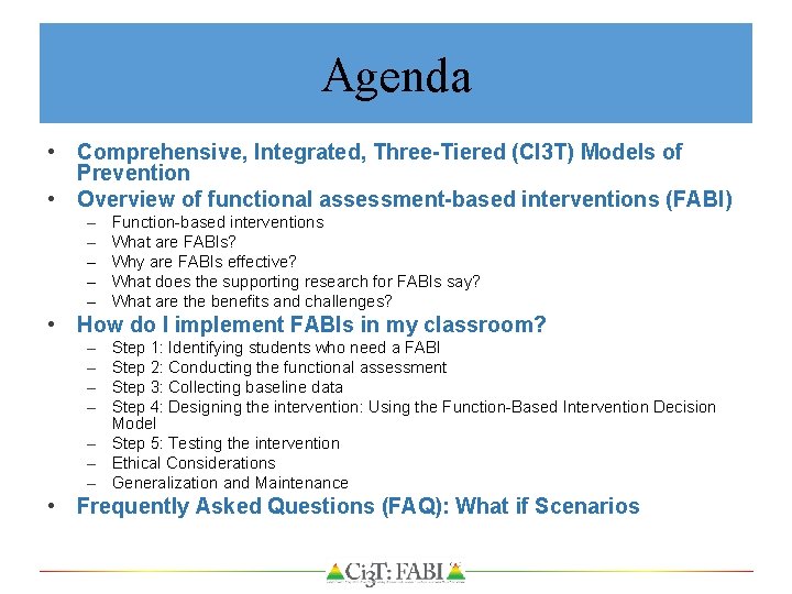Agenda • Comprehensive, Integrated, Three-Tiered (CI 3 T) Models of Prevention • Overview of