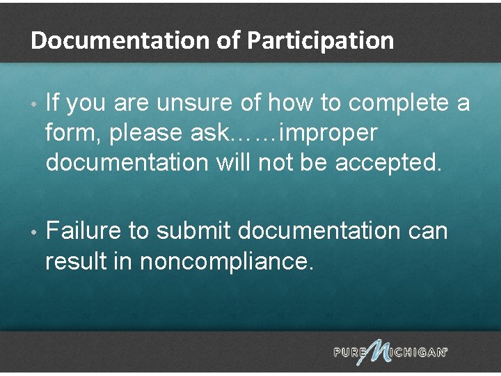 Documentation of Participation • If you are unsure of how to complete a form,