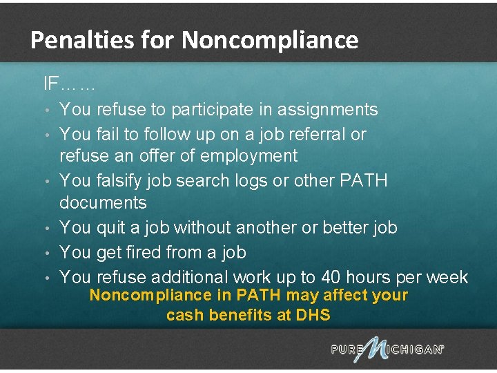 Penalties for Noncompliance IF…… • • • You refuse to participate in assignments You