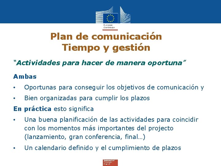 Plan de comunicación Tiempo y gestión “Actividades para hacer de manera oportuna” Ambas •