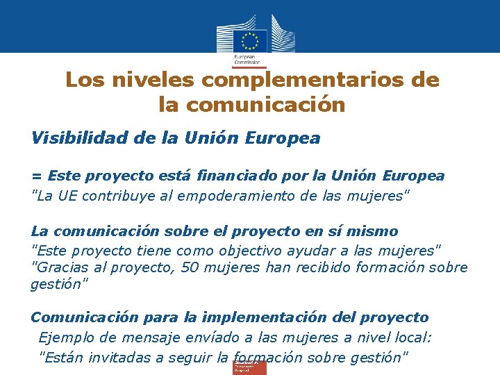 Los niveles complementarios de la comunicación Visibilidad de la Unión Europea = Este proyecto