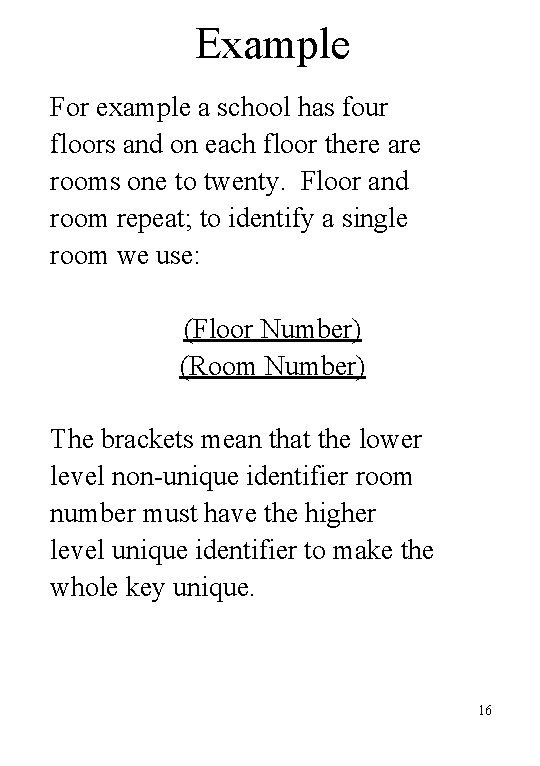 Example For example a school has four floors and on each floor there are