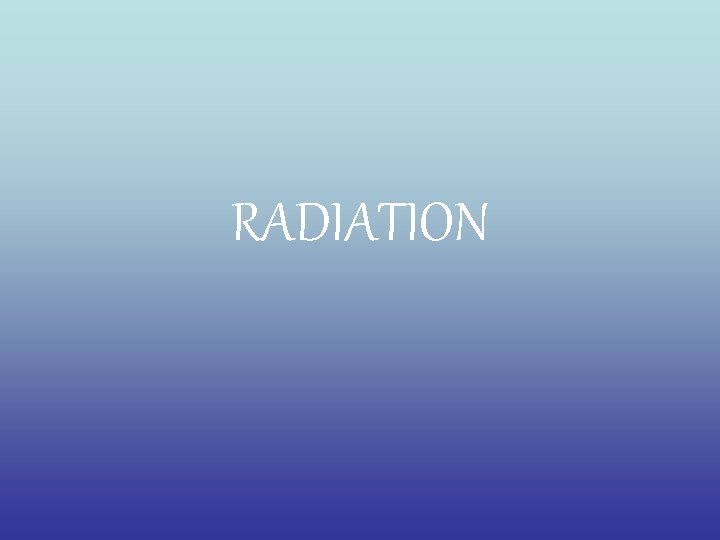 RADIATION 