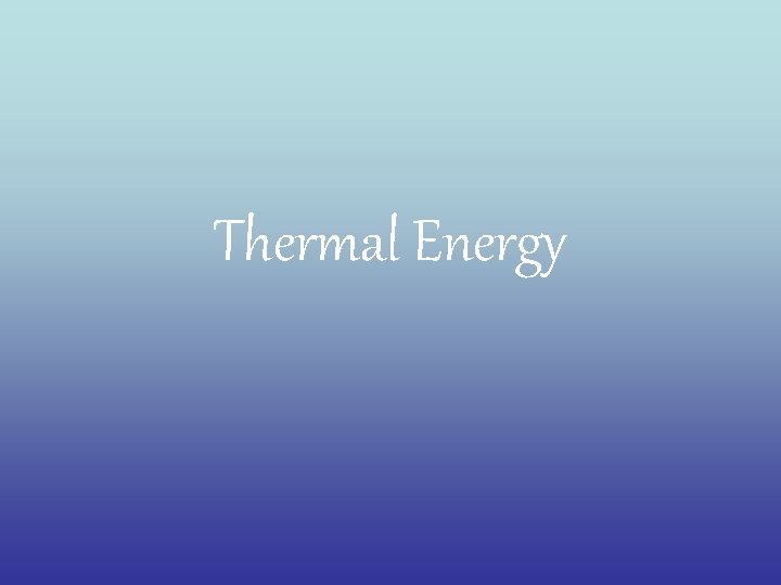 Thermal Energy 