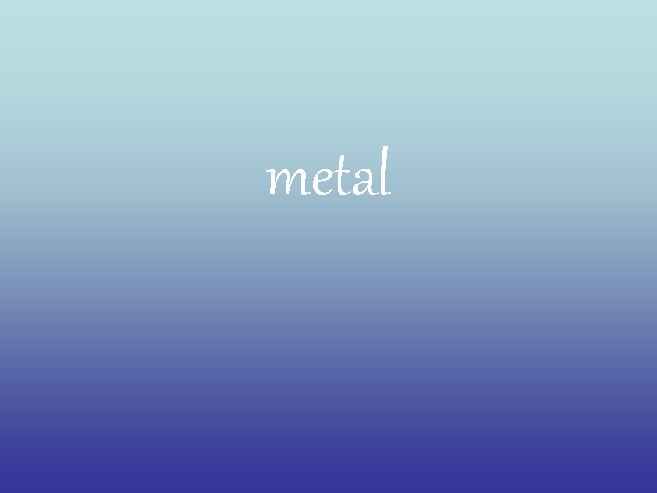 metal 