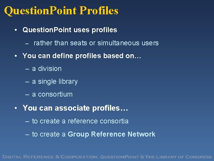 Question. Point Profiles • Question. Point uses profiles – rather than seats or simultaneous