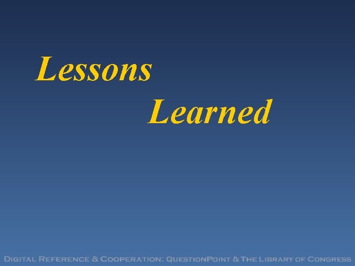 Lessons Learned 