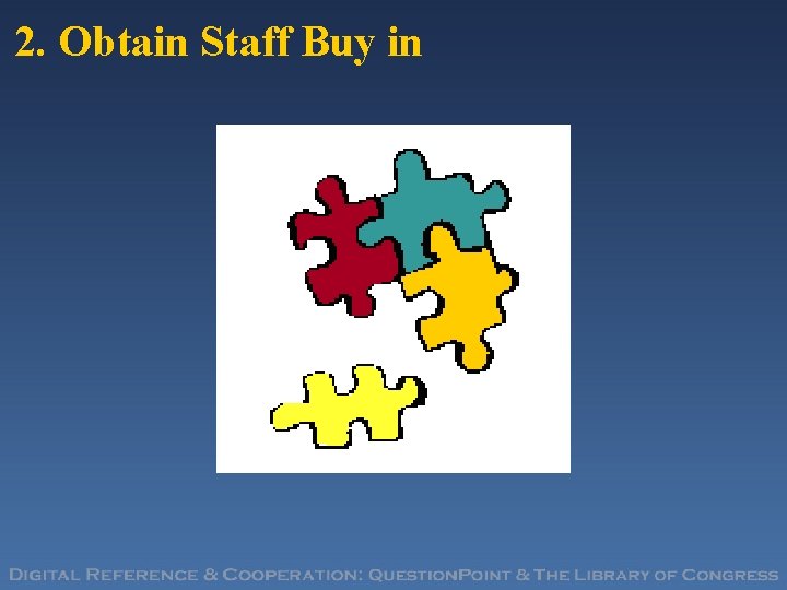2. Obtain Staff Buy in 