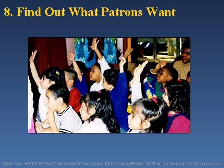 8. Find Out What Patrons Want 