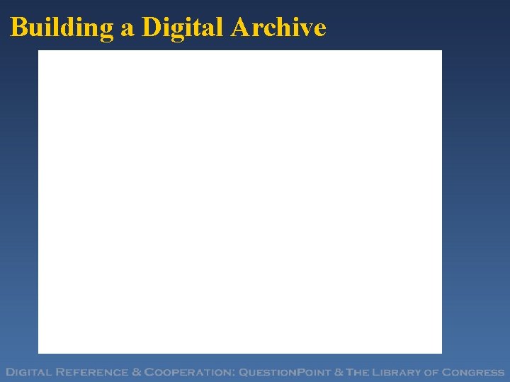 Building a Digital Archive 