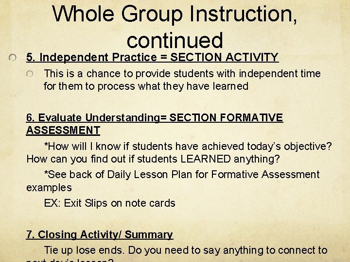 Whole Group Instruction, continued 5. Independent Practice = SECTION ACTIVITY This is a chance