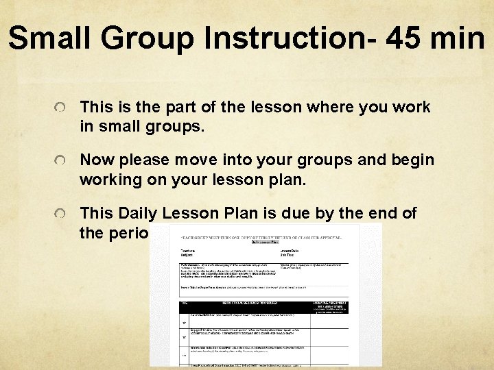 Small Group Instruction- 45 min This is the part of the lesson where you