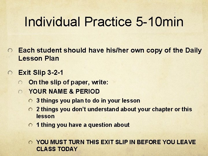 Individual Practice 5 -10 min Each student should have his/her own copy of the