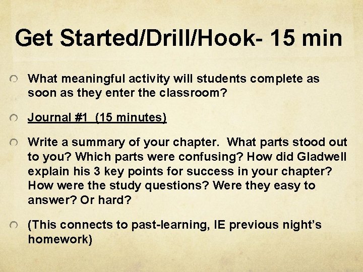 Get Started/Drill/Hook- 15 min What meaningful activity will students complete as soon as they