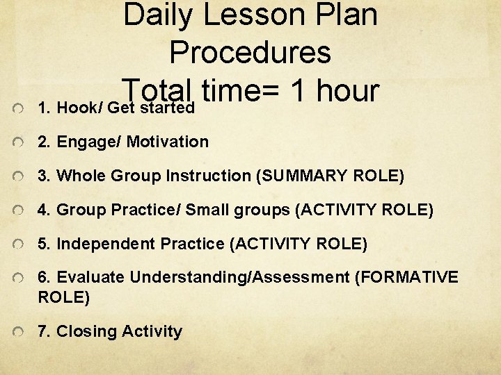 Daily Lesson Plan Procedures Total time= 1 hour 1. Hook/ Get started 2. Engage/