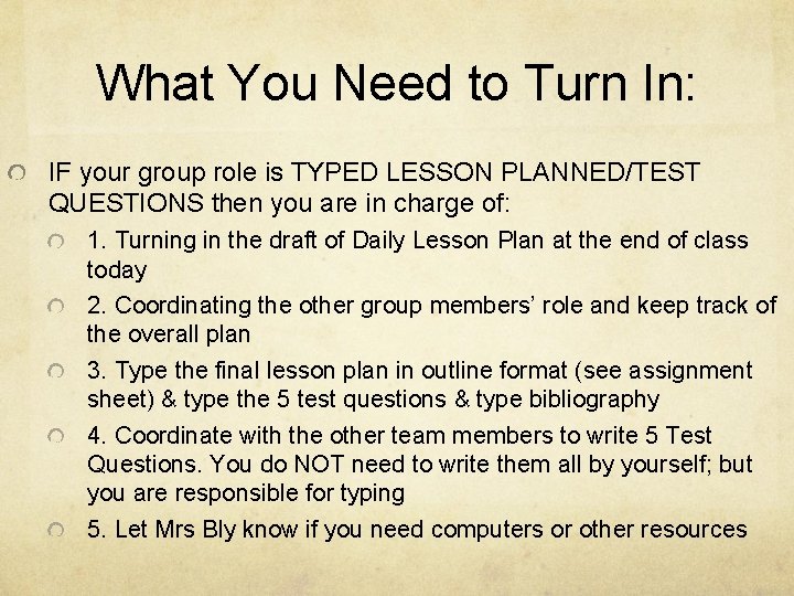 What You Need to Turn In: IF your group role is TYPED LESSON PLANNED/TEST