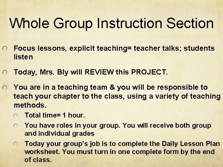 Whole Group Instruction Section Focus lessons, explicit teaching= teacher talks; students listen Today, Mrs.