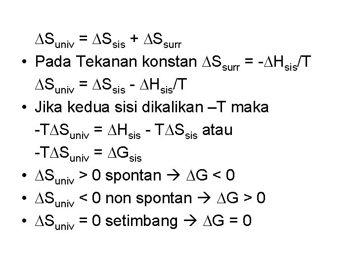  • • • Suniv = Ssis + Ssurr Pada Tekanan konstan Ssurr =