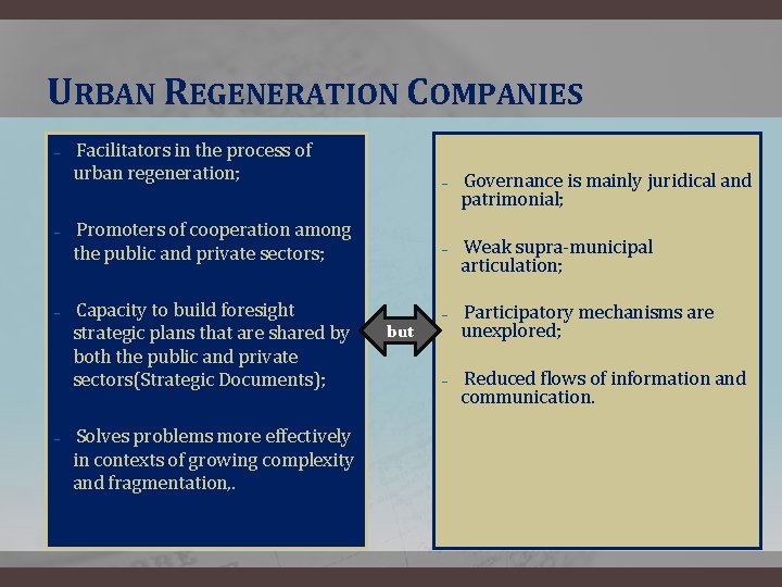 URBAN REGENERATION COMPANIES ‒ ‒ Facilitators in the process of urban regeneration; ‒ Promoters