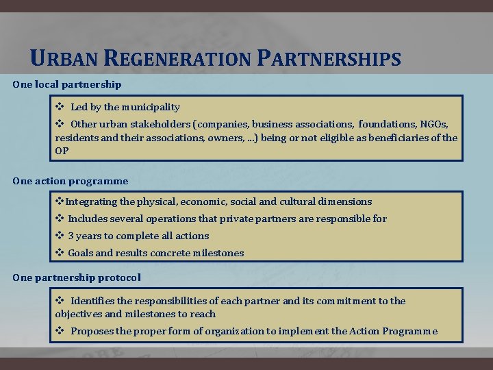 URBAN REGENERATION PARTNERSHIPS One local partnership v Led by the municipality v Other urban