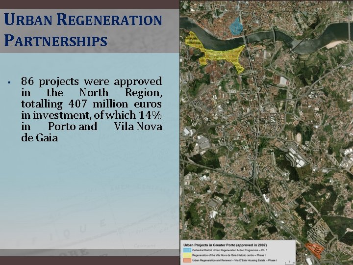 URBAN REGENERATION PARTNERSHIPS § 86 projects were approved in the North Region, totalling 407