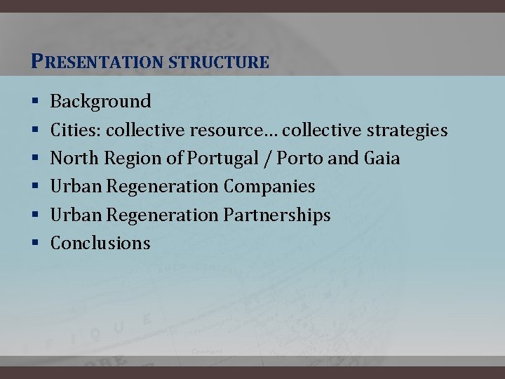 PRESENTATION STRUCTURE § § § Background Cities: collective resource… collective strategies North Region of