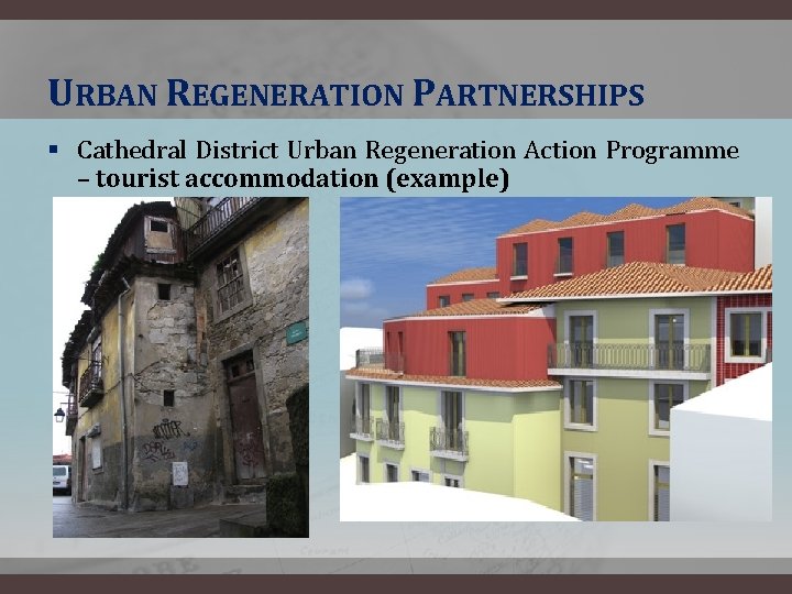 URBAN REGENERATION PARTNERSHIPS § Cathedral District Urban Regeneration Action Programme – tourist accommodation (example)