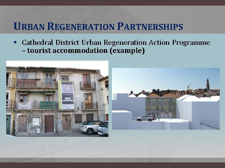 URBAN REGENERATION PARTNERSHIPS § Cathedral District Urban Regeneration Action Programme – tourist accommodation (example)
