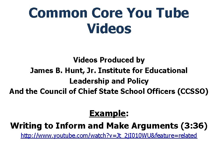 Common Core You Tube Videos Produced by James B. Hunt, Jr. Institute for Educational