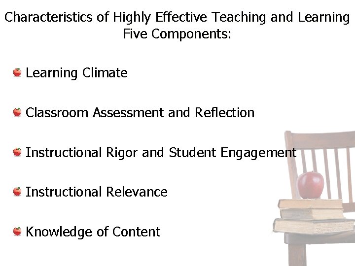 Characteristics of Highly Effective Teaching and Learning Five Components: Learning Climate Classroom Assessment and