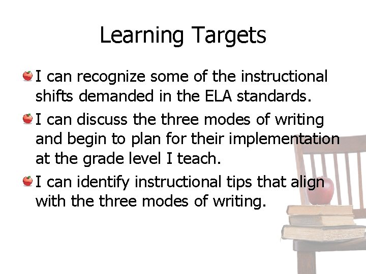 Learning Targets I can recognize some of the instructional shifts demanded in the ELA