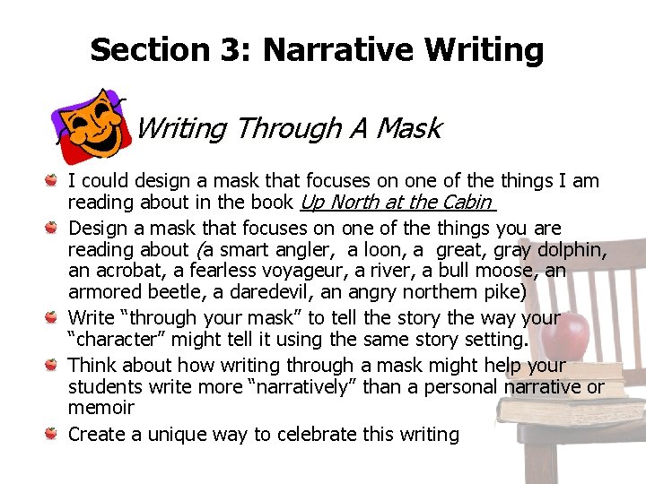 Section 3: Narrative Writing Through A Mask I could design a mask that focuses