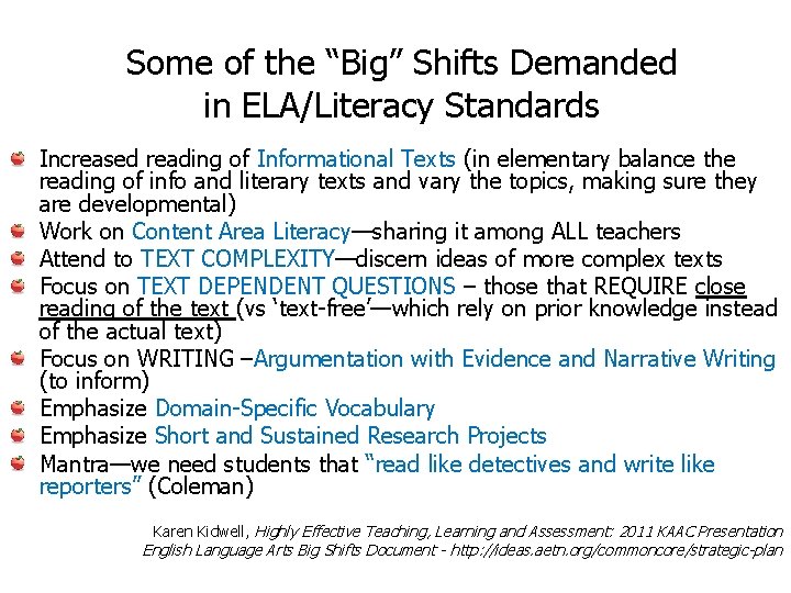 Some of the “Big” Shifts Demanded in ELA/Literacy Standards Increased reading of Informational Texts