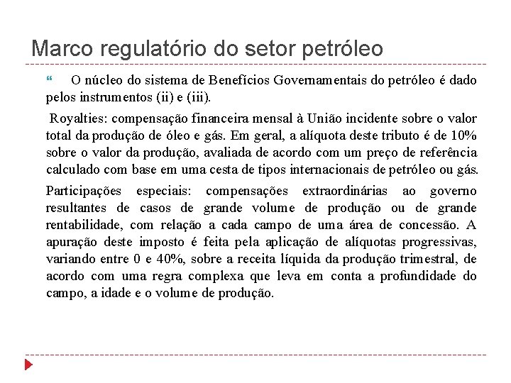 Marco regulatório do setor petróleo O núcleo do sistema de Benefícios Governamentais do petróleo