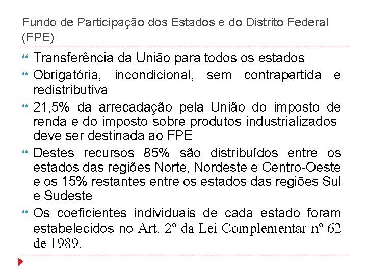Fundo de Participação dos Estados e do Distrito Federal (FPE) Transferência da União para