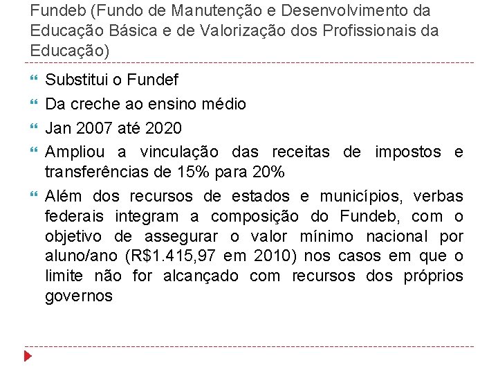 Fundeb (Fundo de Manutenção e Desenvolvimento da Educação Básica e de Valorização dos Profissionais