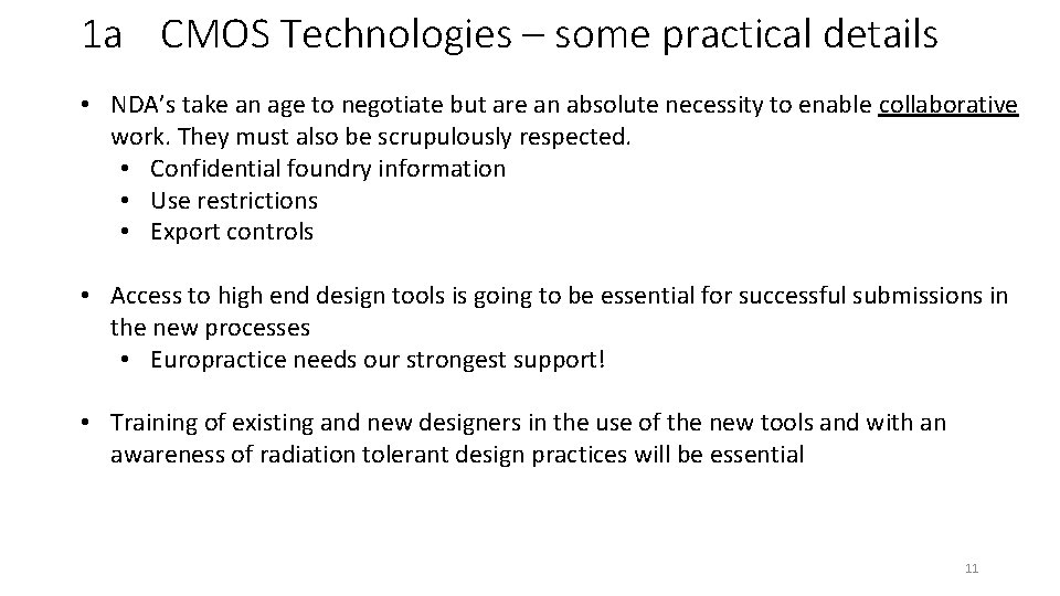 1 a CMOS Technologies – some practical details • NDA’s take an age to