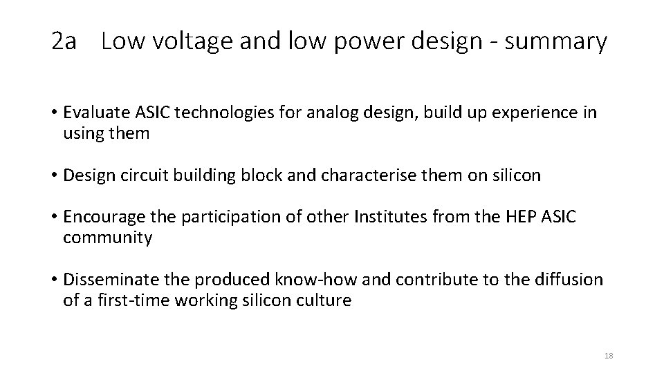 2 a Low voltage and low power design - summary • Evaluate ASIC technologies