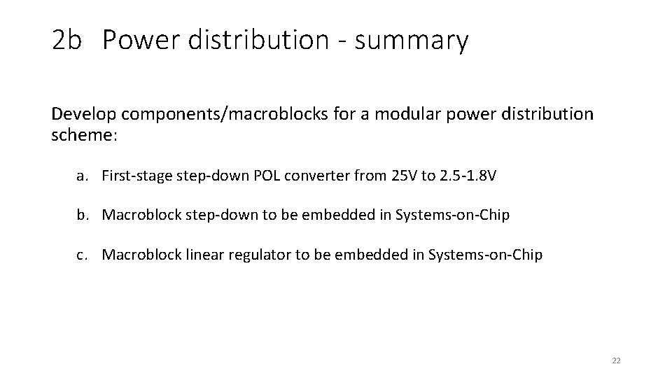 2 b Power distribution - summary Develop components/macroblocks for a modular power distribution scheme: