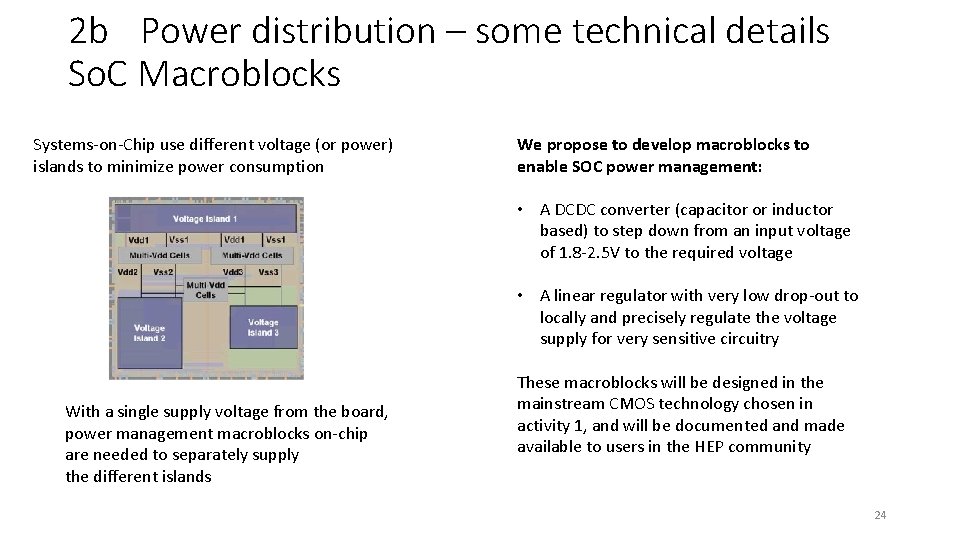 2 b Power distribution – some technical details So. C Macroblocks Systems-on-Chip use different