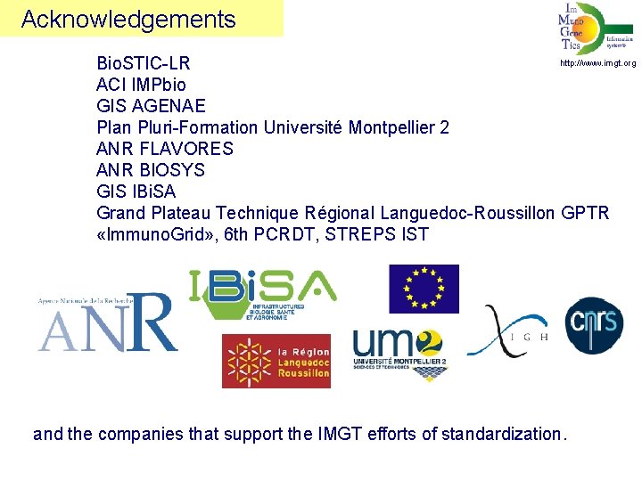  Acknowledgements http: //www. imgt. org Bio. STIC-LR ACI IMPbio GIS AGENAE Plan Pluri-Formation