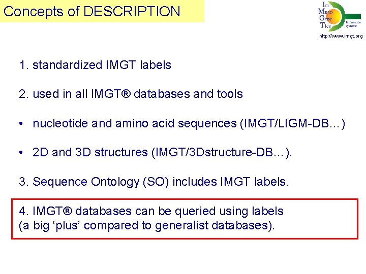 Concepts of DESCRIPTION http: //www. imgt. org 1. standardized IMGT labels 2. used in