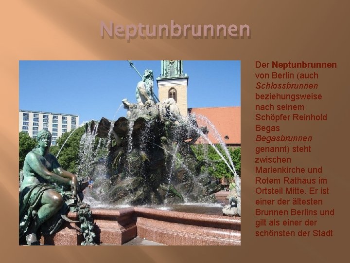 Neptunbrunnen Der Neptunbrunnen von Berlin (auch Schlossbrunnen beziehungsweise nach seinem Schöpfer Reinhold Begasbrunnen genannt)